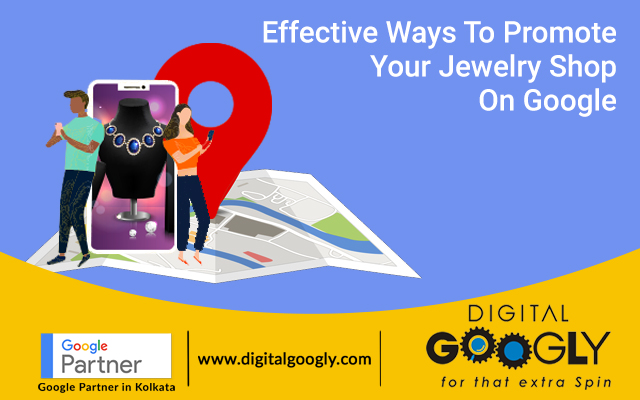 Effective ways to promote your Jewelry shop on Google
